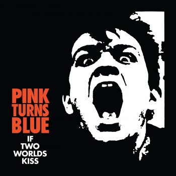 PINK TURNS BLUE - If Two Worlds Kiss LP (2019)